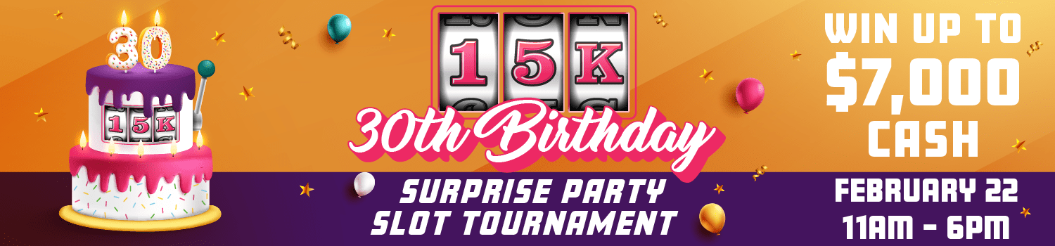 $15k 30th Birthday Surprise Party Slot Tournament